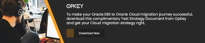 Comprehensive Testing Strategy to handle Oracle EBS to Oracle Cloud Migration Testing 2 Cloud migration strategy