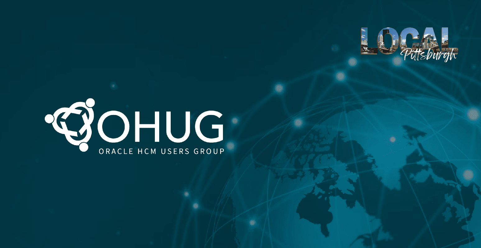 OHUG Pittsburgh: Oracle HCM Users Group logo with global network graphic. Local Pittsburgh event.