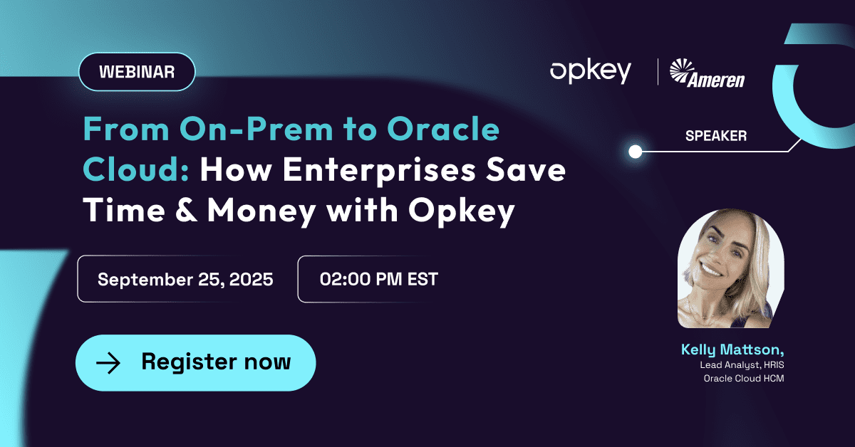 From On-Prem to Oracle Cloud: How Enterprises Save Time & Money with Opkey