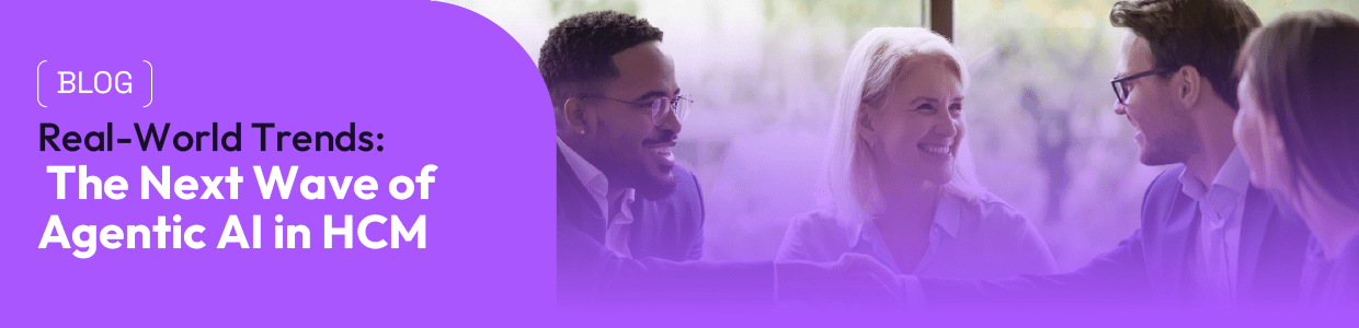 The Next Wave of Agentic AI in HCM